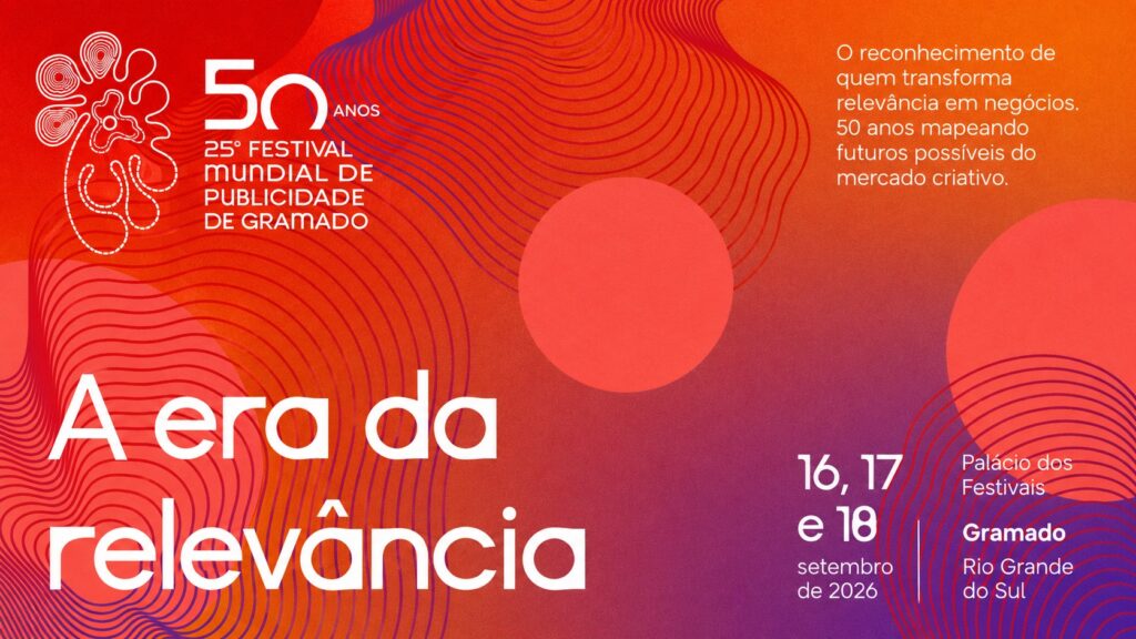 Festival Mundial de Publicidade de Gramado chega à 25ª edição com o conceito "A Era da Relevância".